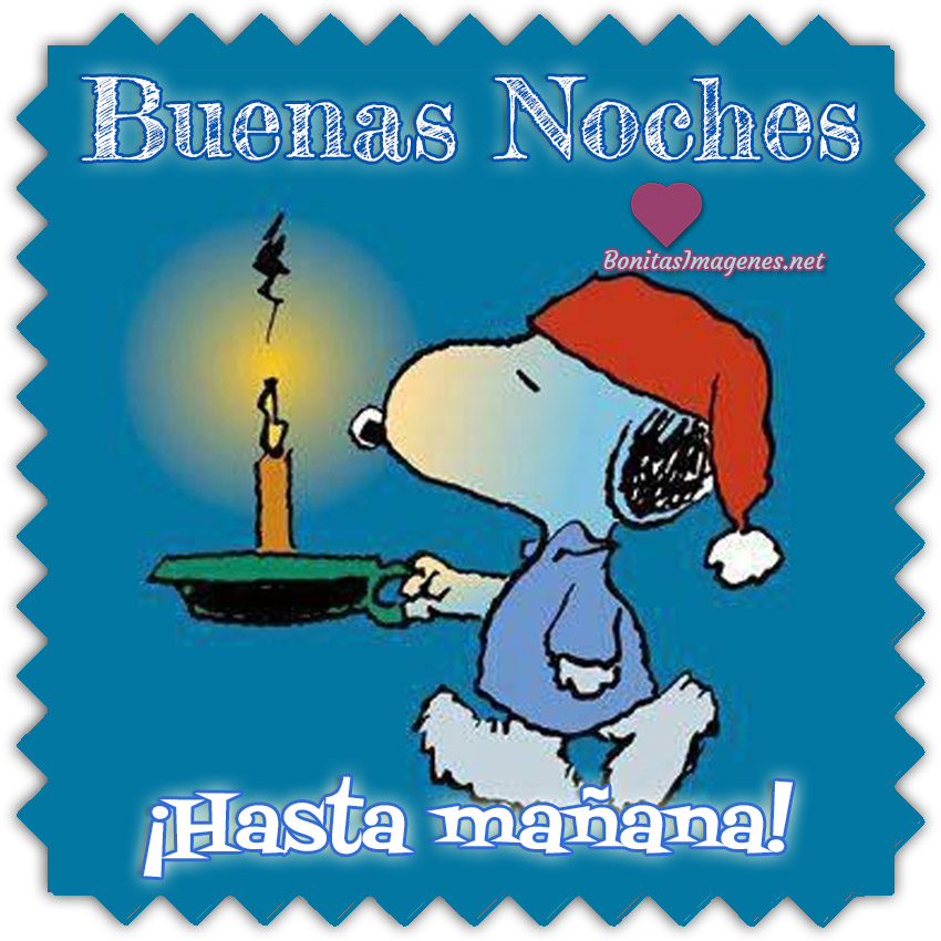 Buenas Noches hasta mañana Snoopy Buenas Noches hasta mañana Snoopy