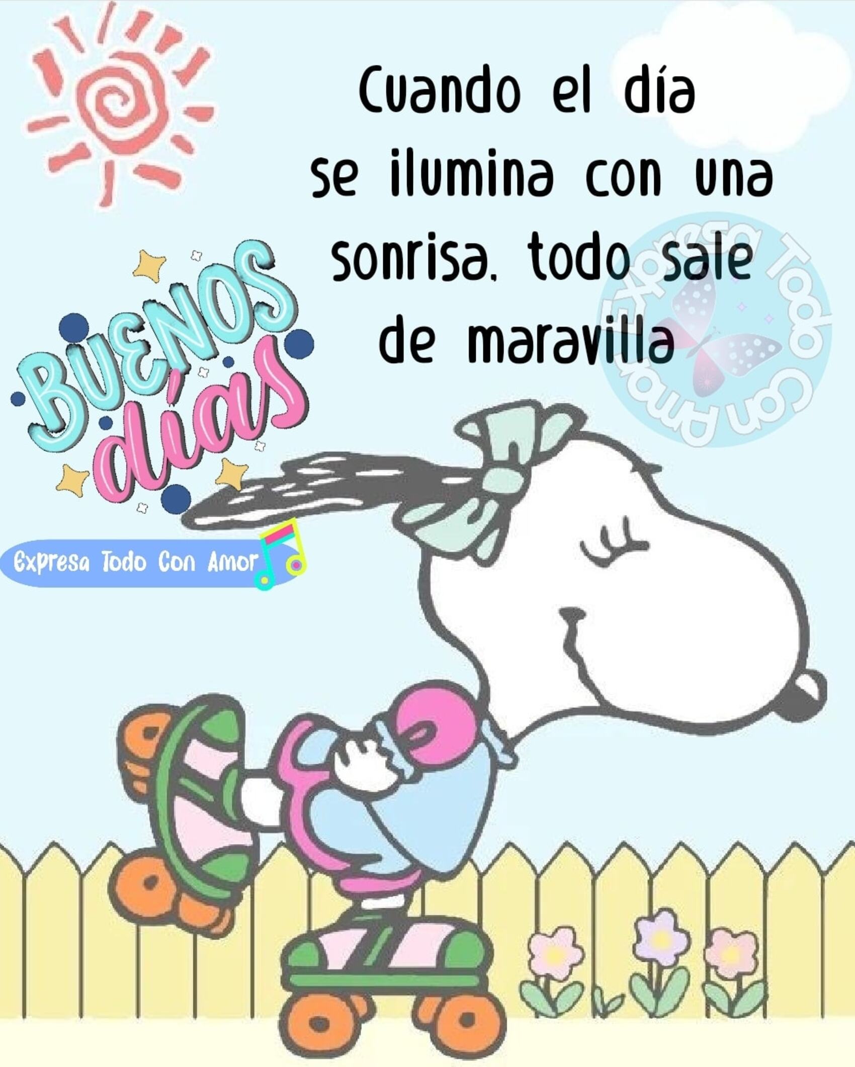 Cuando el día se ilumina con una sonrisa todo sale de maravilla Buenos Días