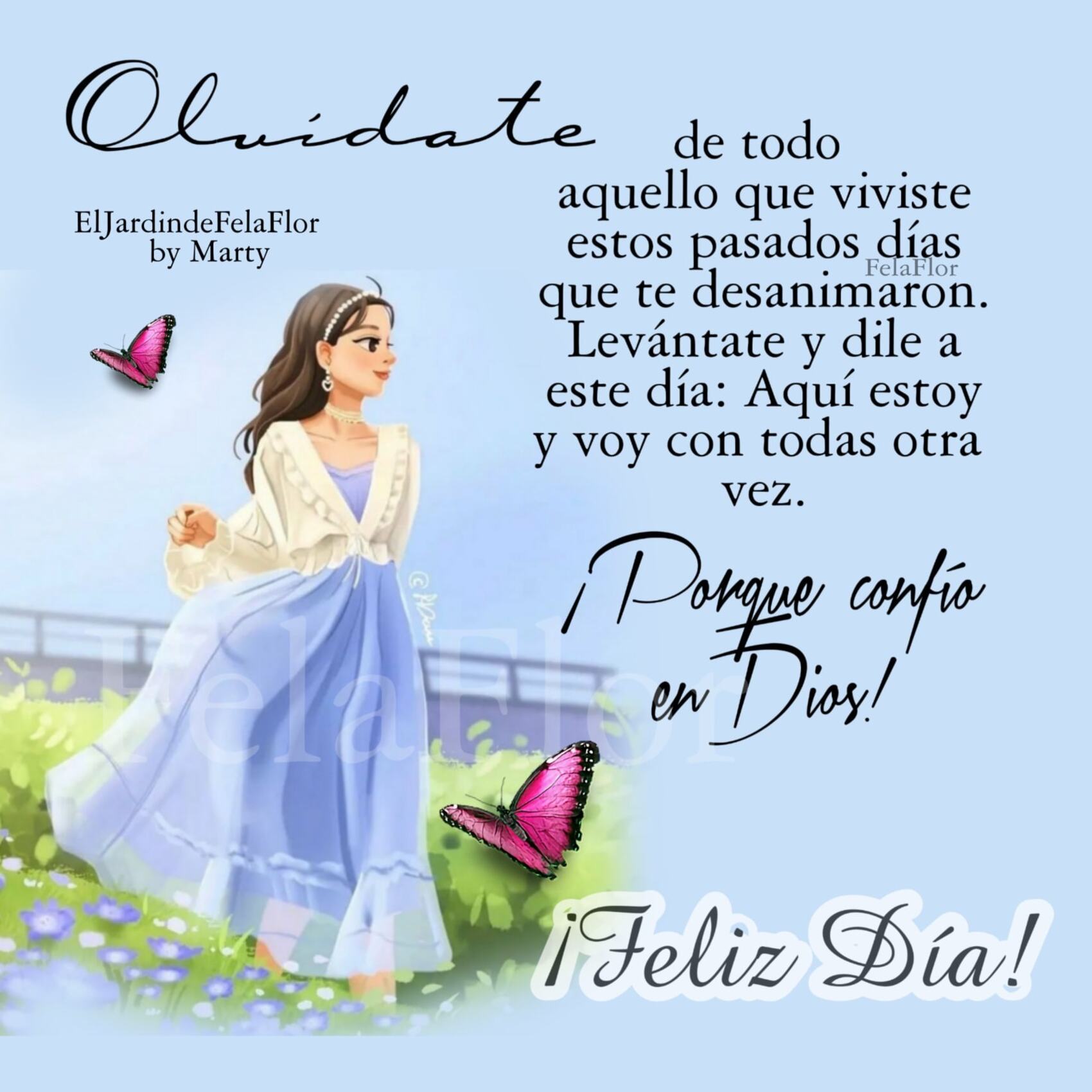 Olvidate de todo aquello que viviste estos pasados días Feliz Día