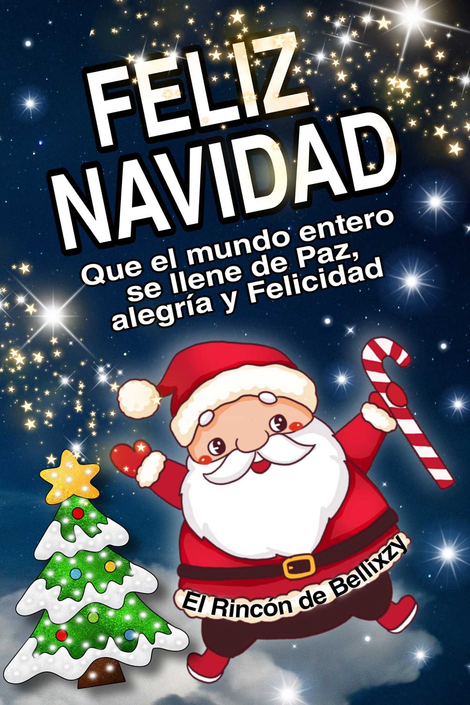 Feliz Navidad que el mundo entero se llene de Paz alegria y felicidad