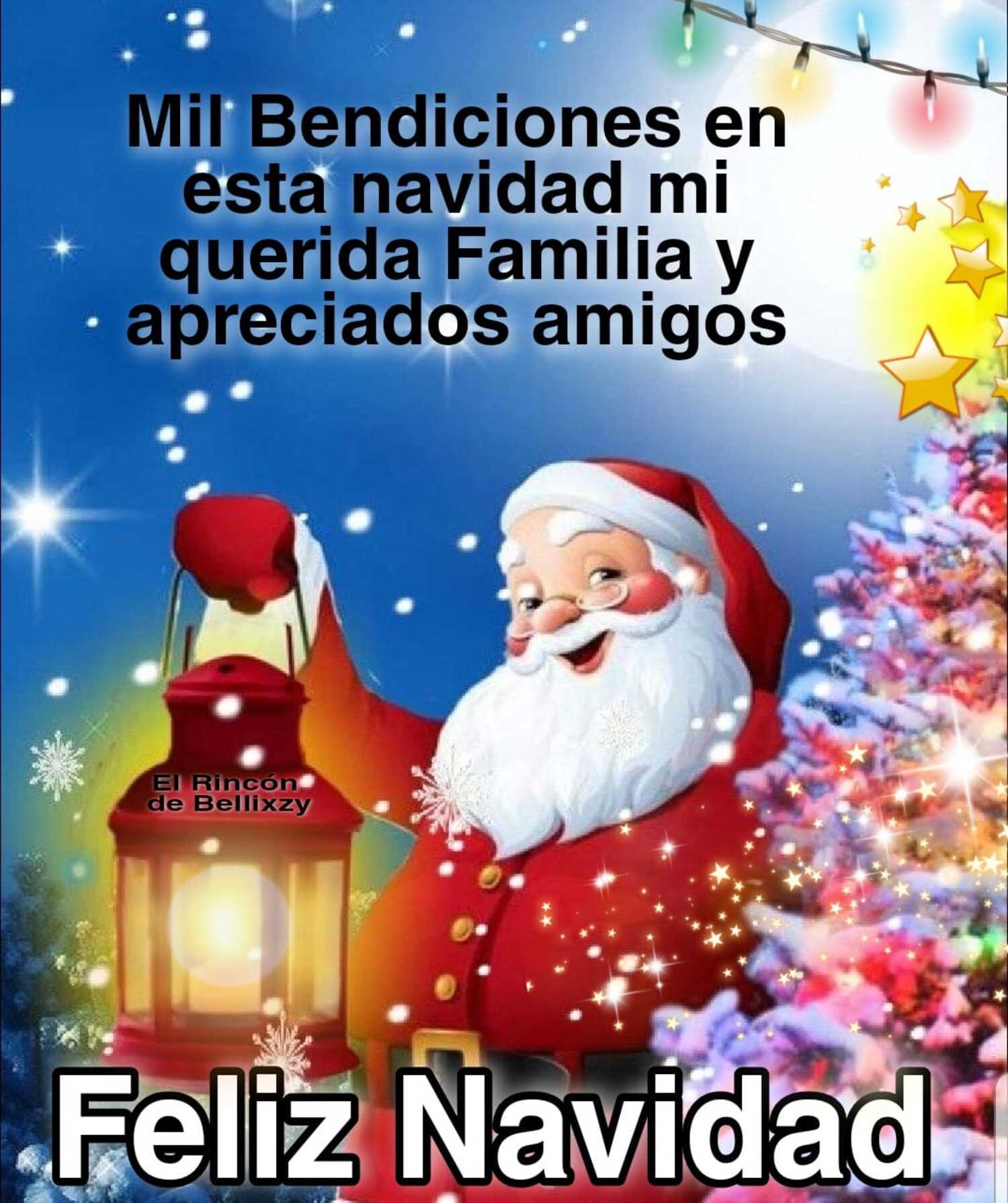 Mil Bendiciones en esta Navidad mi querida Familia y apreciados amigos Feliz Navidad