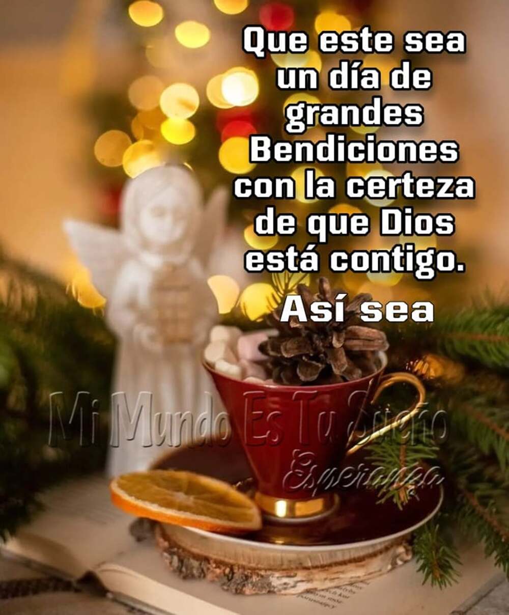 Que este sea un dia de grandes Bendiciones con la certeza de que Dios está contigo