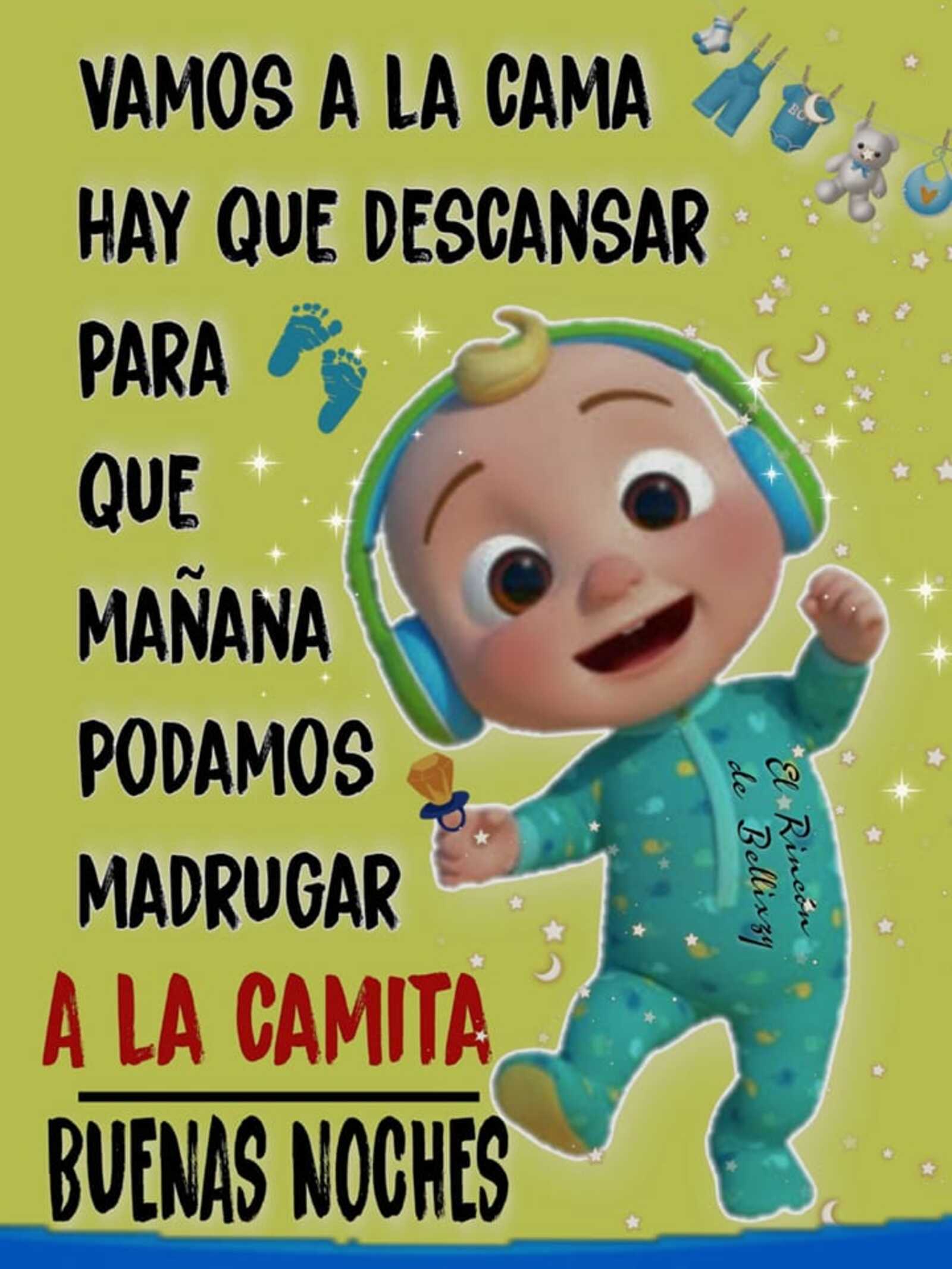 Vamos a la cama hay que descansar para que mañana podamos madrugar a la camita buenas noches